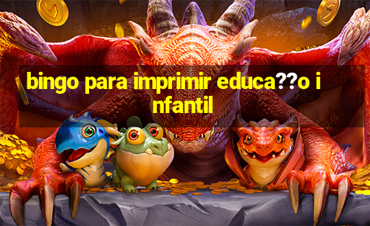 bingo para imprimir educa??o infantil