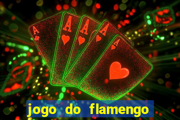 jogo do flamengo onde ver