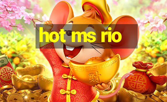 hot ms rio