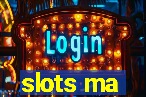 slots ma