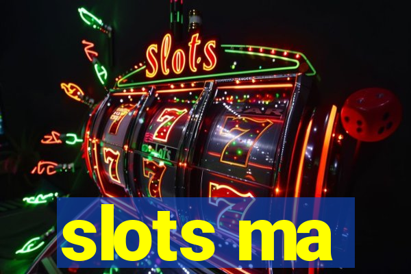 slots ma