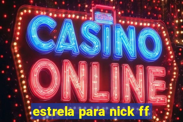 estrela para nick ff