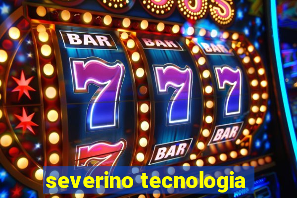 severino tecnologia