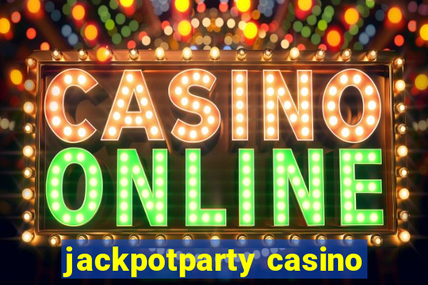 jackpotparty casino