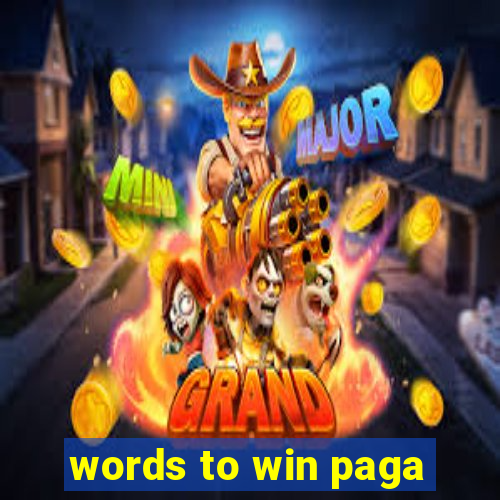 words to win paga