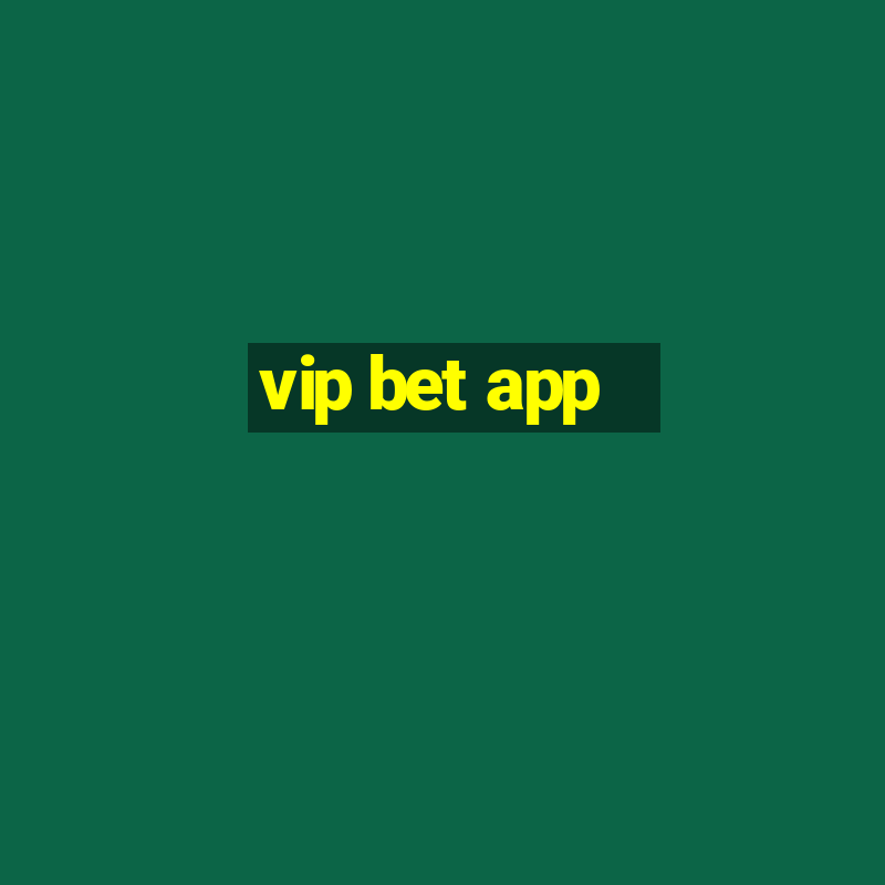 vip bet app