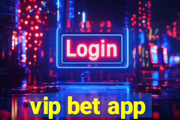 vip bet app