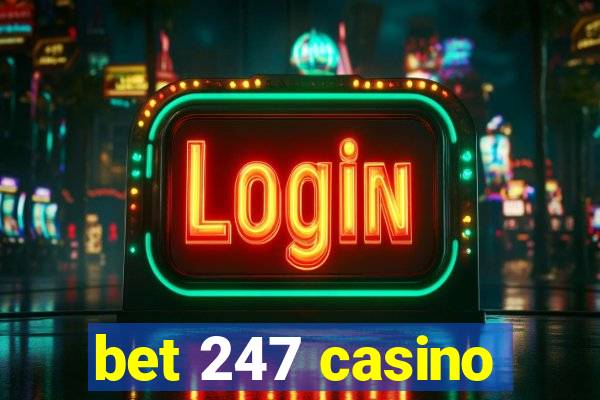 bet 247 casino