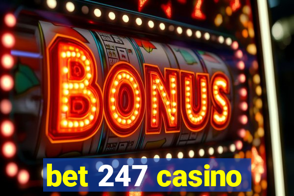 bet 247 casino