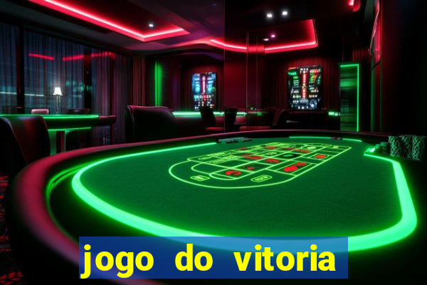 jogo do vitoria onde assistir