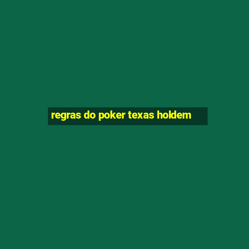 regras do poker texas holdem