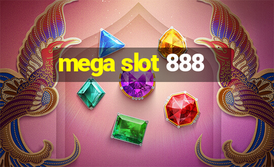 mega slot 888