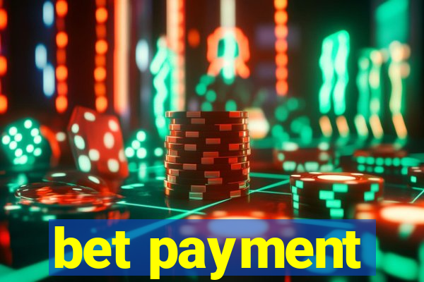 bet payment