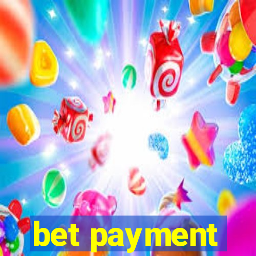 bet payment