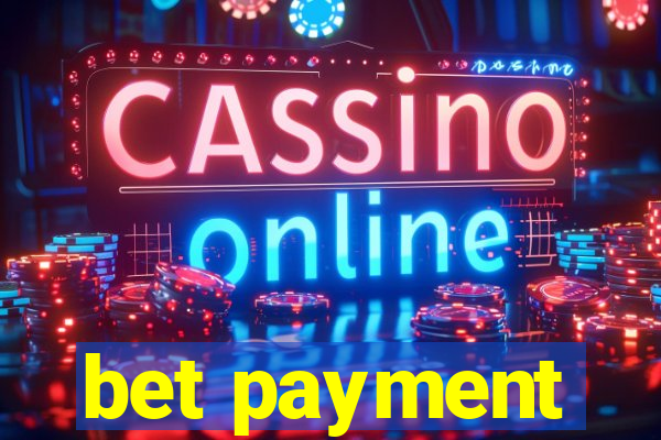 bet payment