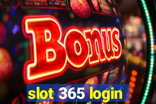 slot 365 login