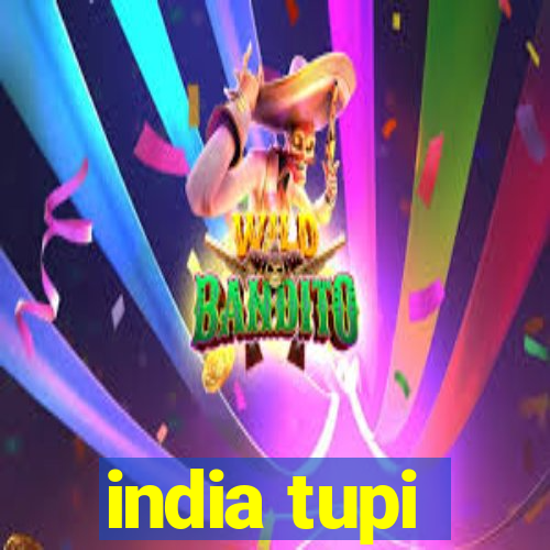 india tupi