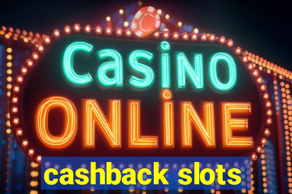 cashback slots