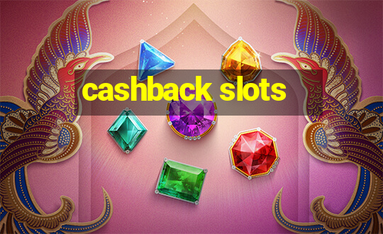 cashback slots