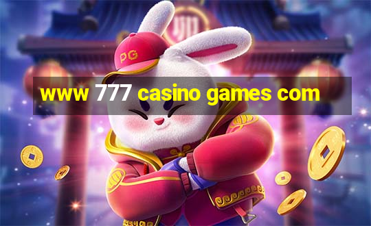 www 777 casino games com