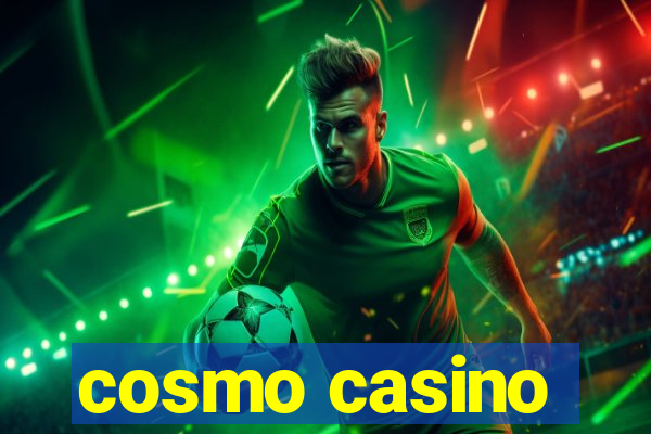 cosmo casino