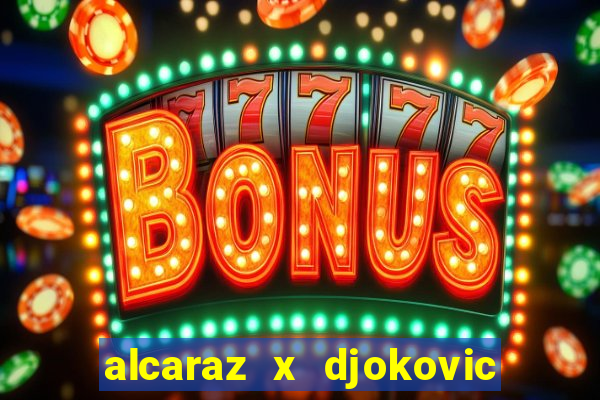 alcaraz x djokovic ao vivo