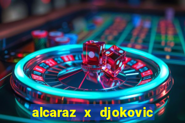 alcaraz x djokovic ao vivo