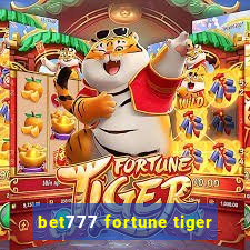 bet777 fortune tiger