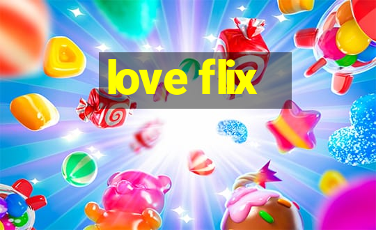 love flix