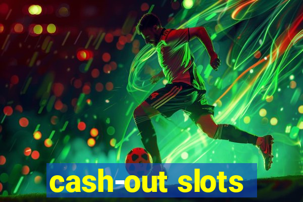 cash-out slots