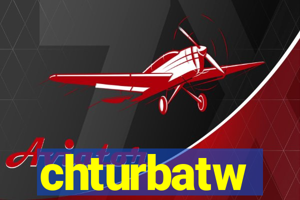 chturbatw