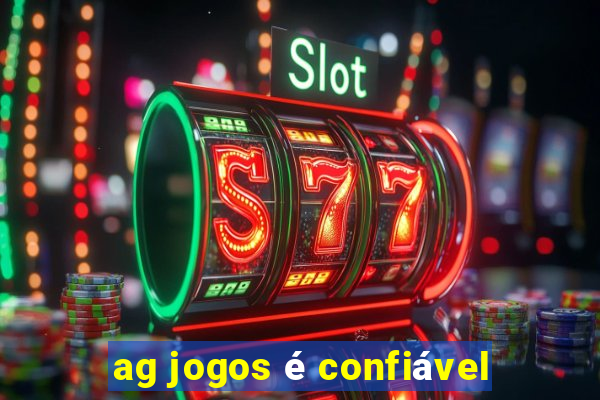 ag jogos é confiável