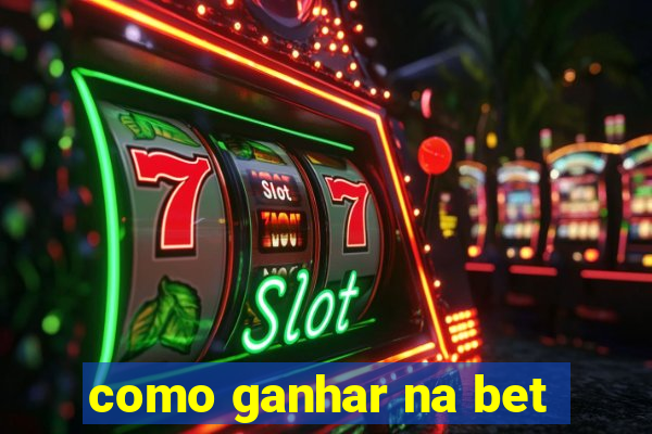 como ganhar na bet