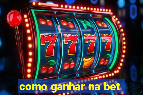 como ganhar na bet