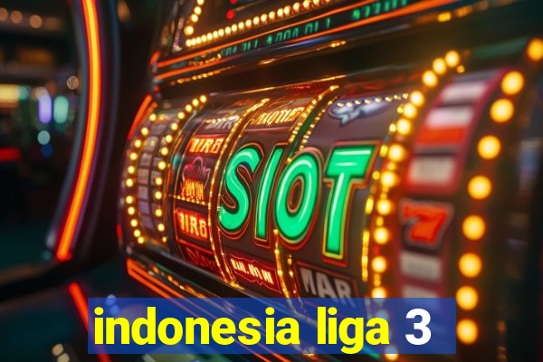 indonesia liga 3