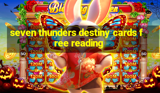 seven thunders destiny cards free reading