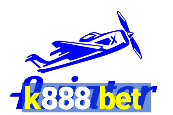 k888 bet