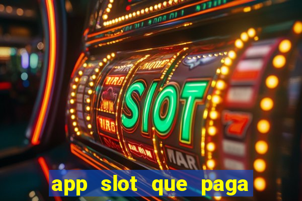 app slot que paga de verdade