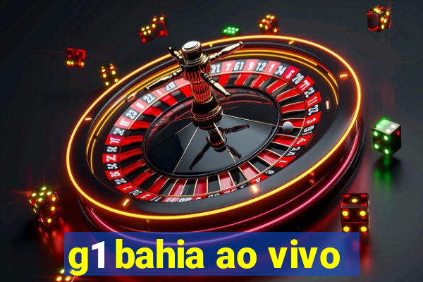 g1 bahia ao vivo