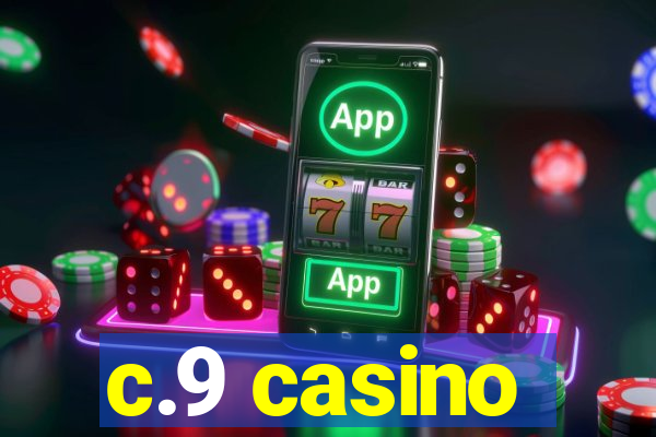 c.9 casino