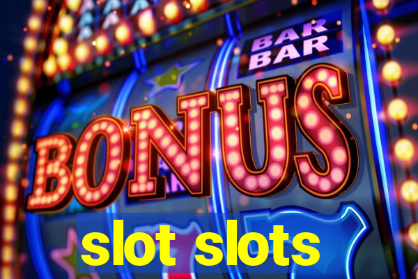 slot slots