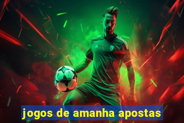 jogos de amanha apostas