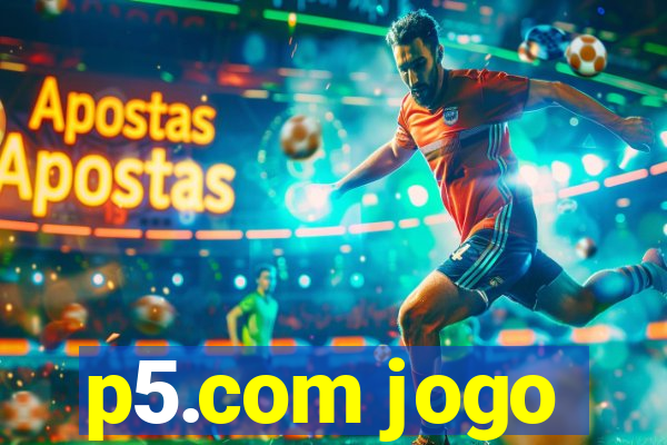 p5.com jogo