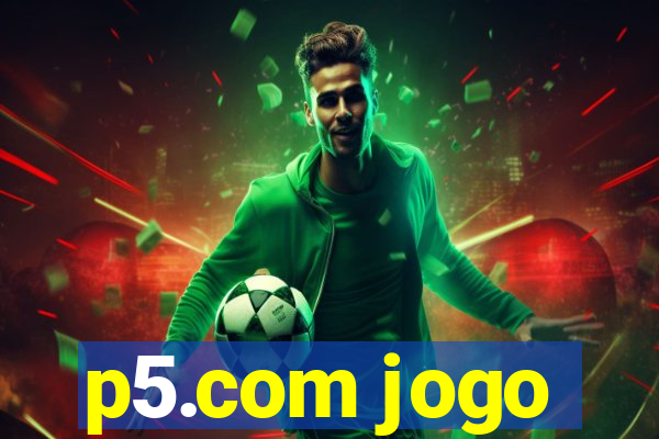 p5.com jogo