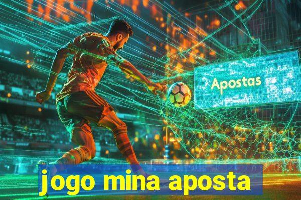 jogo mina aposta