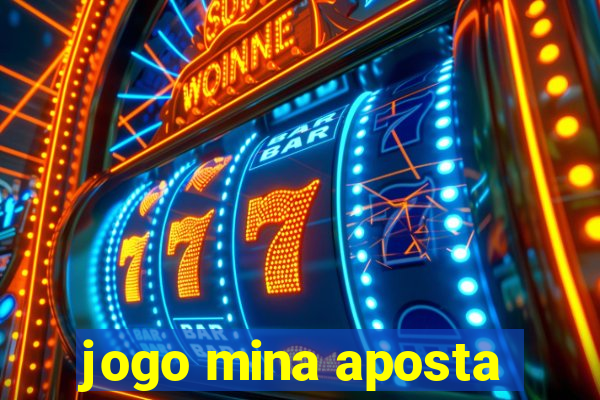 jogo mina aposta