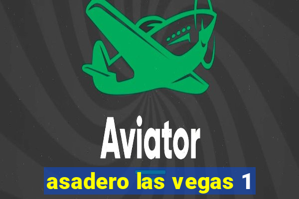 asadero las vegas 1