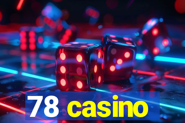 78 casino