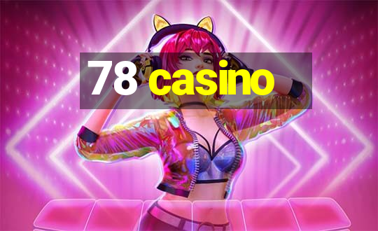 78 casino