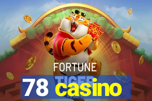 78 casino